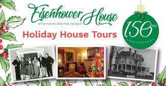 Eisenhower House Holiday Tour graphic with historic images of the house